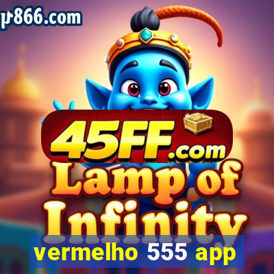 vermelho 555 app